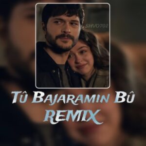 دانلود ریمیکس Tu bajara min bu